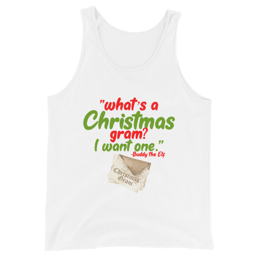 What's a Christmas gram? I want one -Buddy the Elf, Elf Unisex Tank Top - Image 8