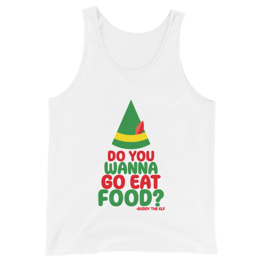 Do you wanna go eat food? -Buddy the Elf, Elf Unisex Tank Top - Image 8