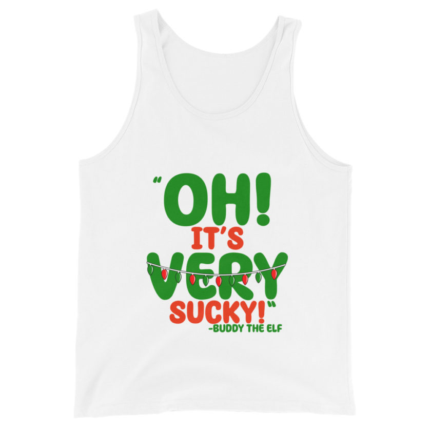 Oh, its VERY sucky! -Buddy the Elf, Elf Unisex Tank Top - Image 8