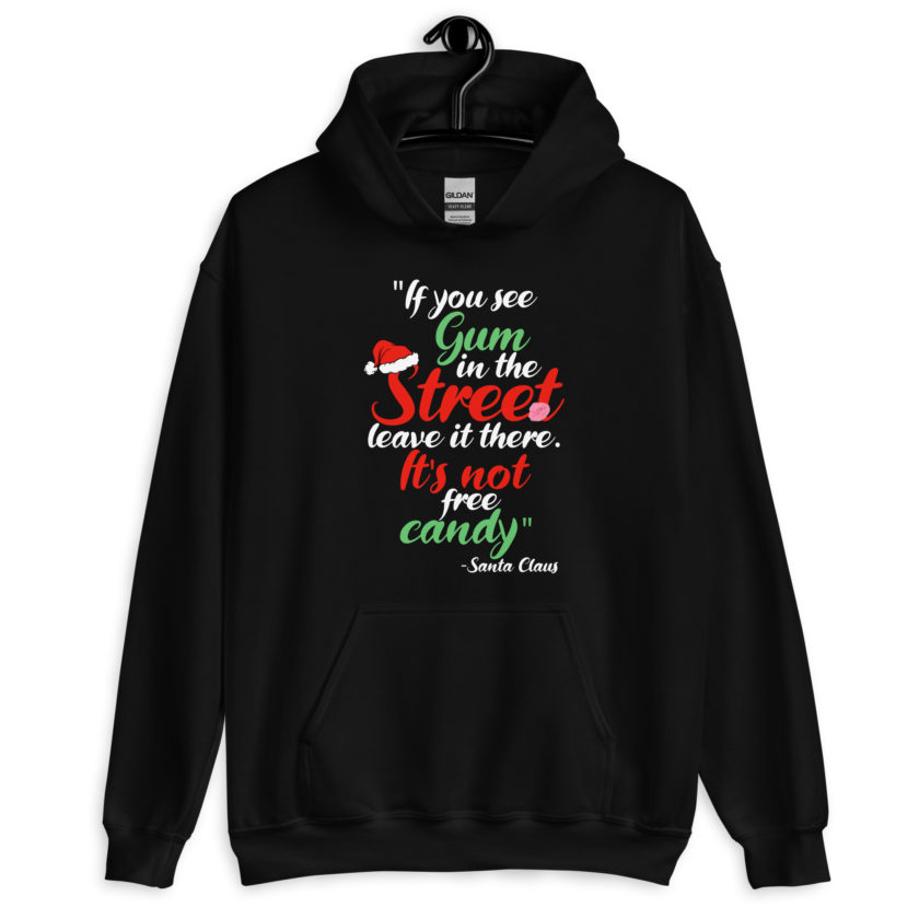 If you see gum in the street, leave it there. its not free candy. -Santa Claus, Elf Unisex Hoodie - Image 2