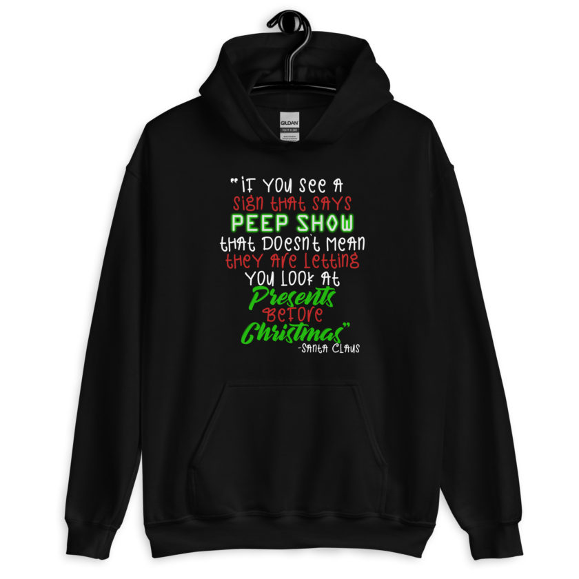 If you see a sign that says "Peep Show", that doesn't meant they are letting you look at presents before Christmas - Santa Claus, Elf Unisex Hoodie - Image 2