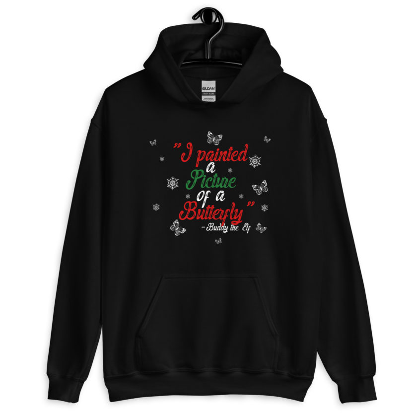I painted a picture of a Butterfly! -Buddy the Elf, Elf Unisex Hoodie - Image 2