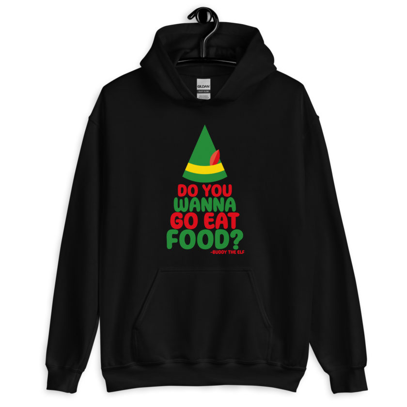 Do you wanna go eat food? -Buddy the Elf, Elf Unisex Hoodie - Image 2