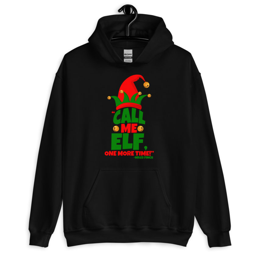 Call me elf, one more time! -Miles Finch, Elf Unisex Hoodie - Image 2