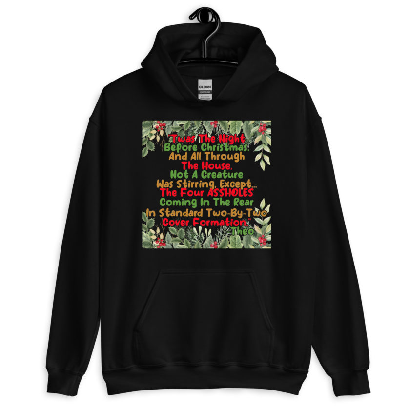 "Twas The Night Before Christmas, And All Through The House, Not A Creature Was Stirring, Except... The Four ASSHOLES Coming In The Rear In Standard Two-By-Two Cover Formation." -Theo, Die Hard Unisex Hoodie - Image 2