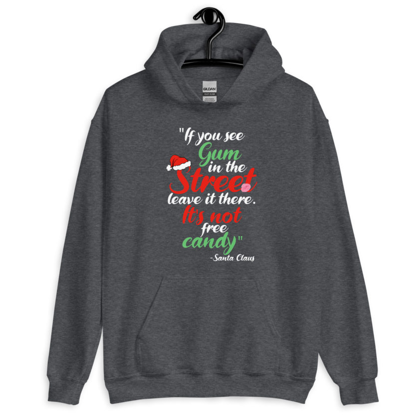 If you see gum in the street, leave it there. its not free candy. -Santa Claus, Elf Unisex Hoodie - Image 5