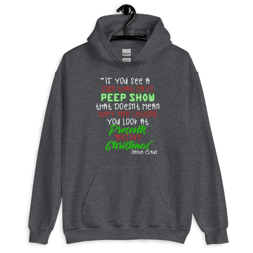 If you see a sign that says "Peep Show", that doesn't meant they are letting you look at presents before Christmas - Santa Claus, Elf Unisex Hoodie - Image 4
