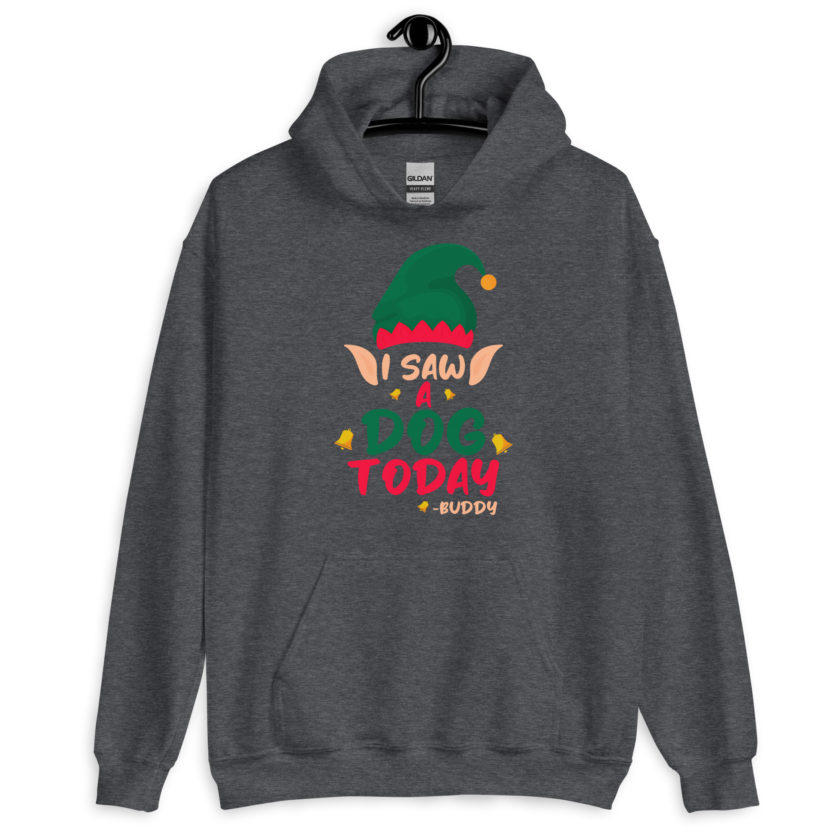 I saw a dog today! -Buddy the Elf, Elf Unisex Hoodie - Image 5