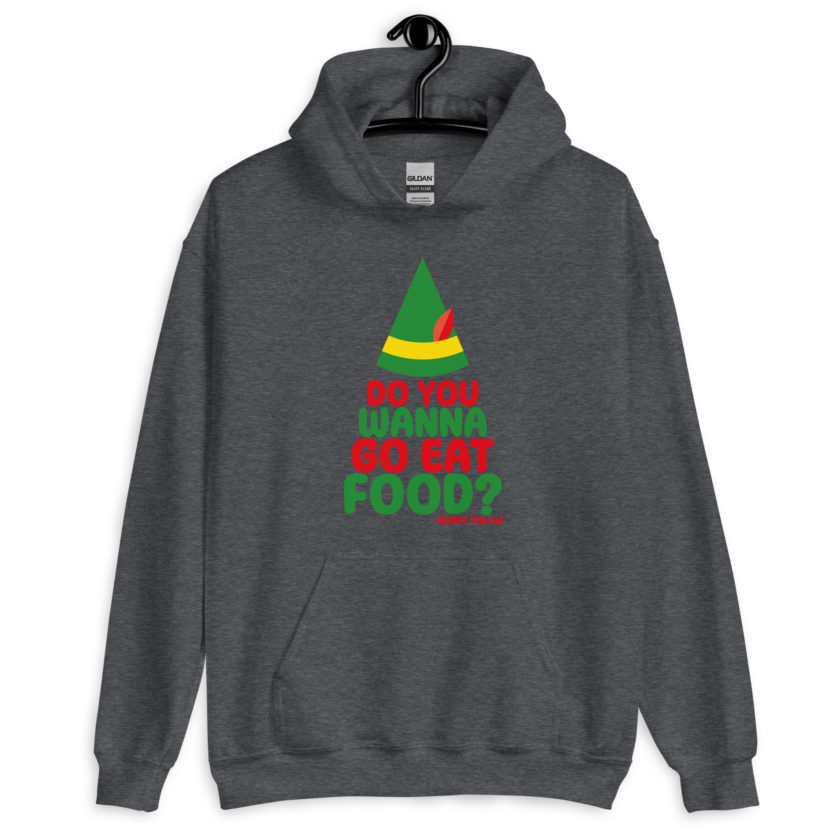 Do you wanna go eat food? -Buddy the Elf, Elf Unisex Hoodie - Image 5