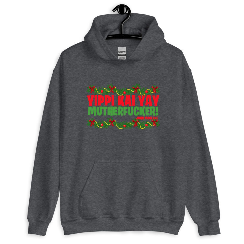 Yippi Kai Yay mutherfucker! -John Mcclane, Die Hard Unisex Hoodie - Image 5