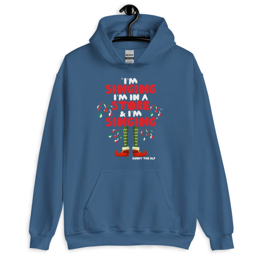 I'm singing! I'm in a store and I'm singing! -Buddy the Elf, Elf Unisex Hoodie - Image 6
