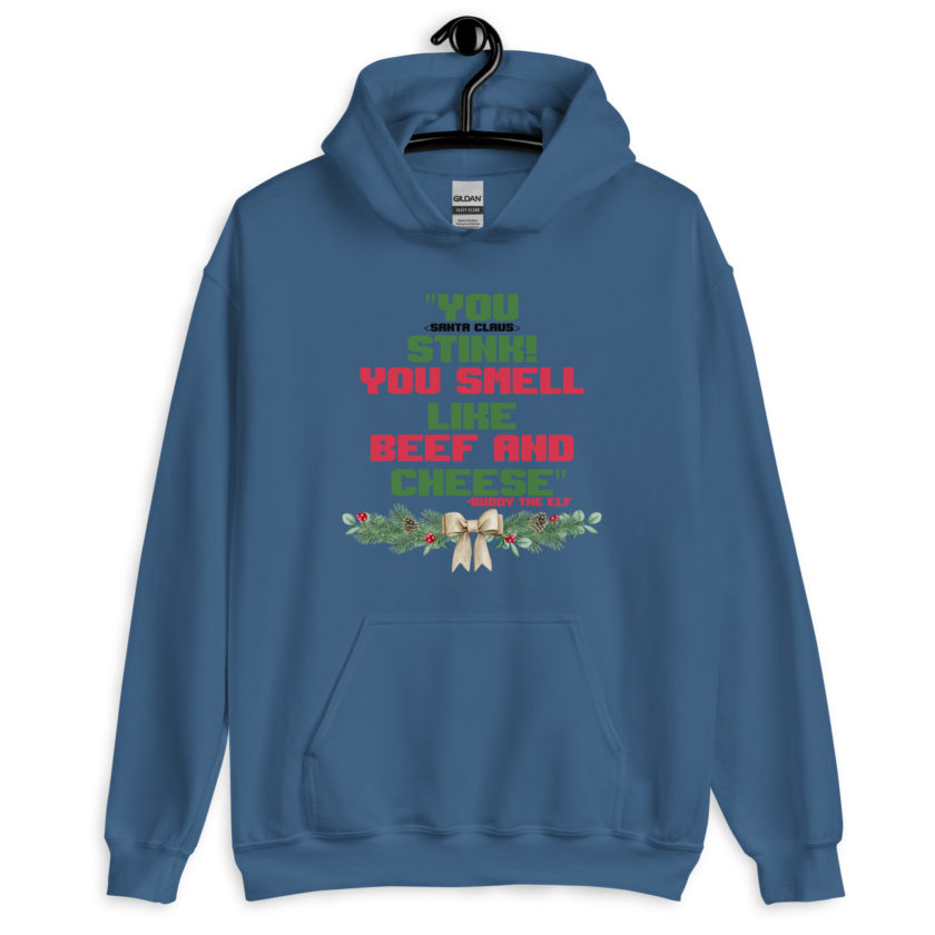 You  Stink! You smell like beef and cheese -Buddy the Elf, Elf Unisex Hoodie - Image 6