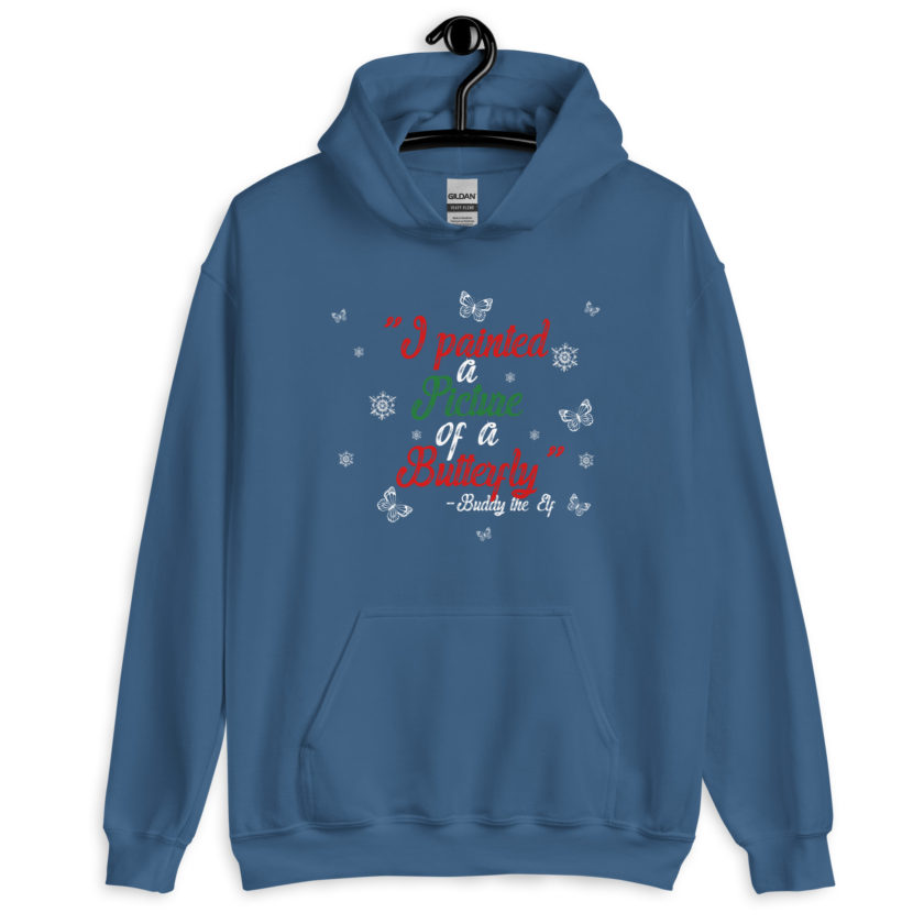 I painted a picture of a Butterfly! -Buddy the Elf, Elf Unisex Hoodie - Image 6