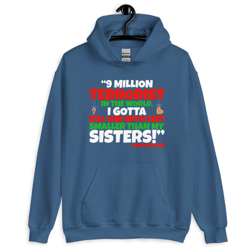 9 million terrorist in the world, I gotta kill one with feet smaller than my sisters! -John McClane, Die Hard Unisex Hoodie - Image 5
