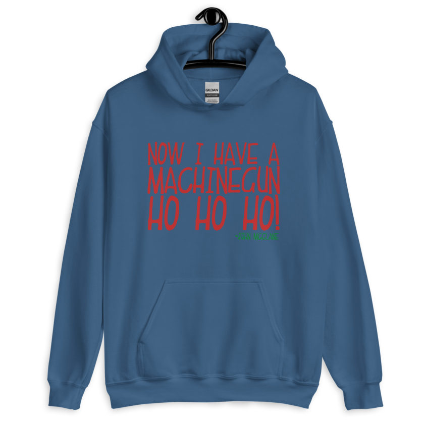 Now I have a machinegun. Ho Ho Ho! -John Mcclane, Die Hard Unisex Hoodie - Image 5