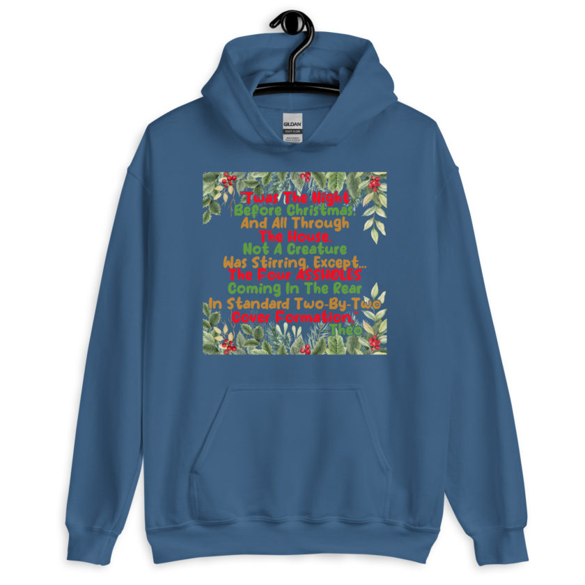 "Twas The Night Before Christmas, And All Through The House, Not A Creature Was Stirring, Except... The Four ASSHOLES Coming In The Rear In Standard Two-By-Two Cover Formation." -Theo, Die Hard Unisex Hoodie - Image 6