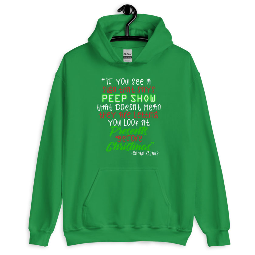 If you see a sign that says "Peep Show", that doesn't meant they are letting you look at presents before Christmas - Santa Claus, Elf Unisex Hoodie - Image 6
