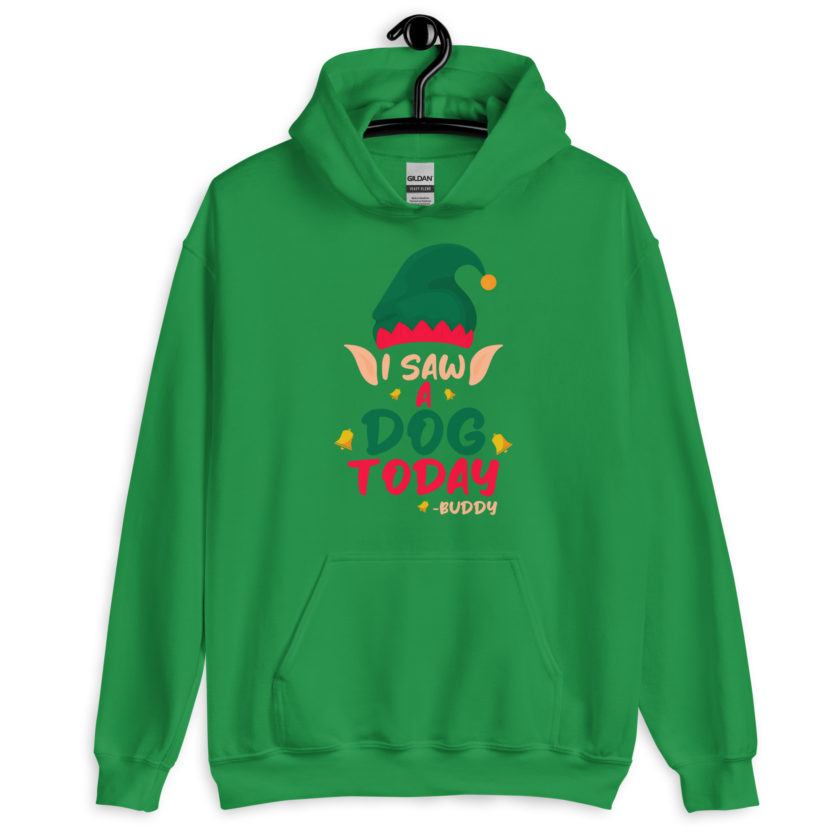 I saw a dog today! -Buddy the Elf, Elf Unisex Hoodie