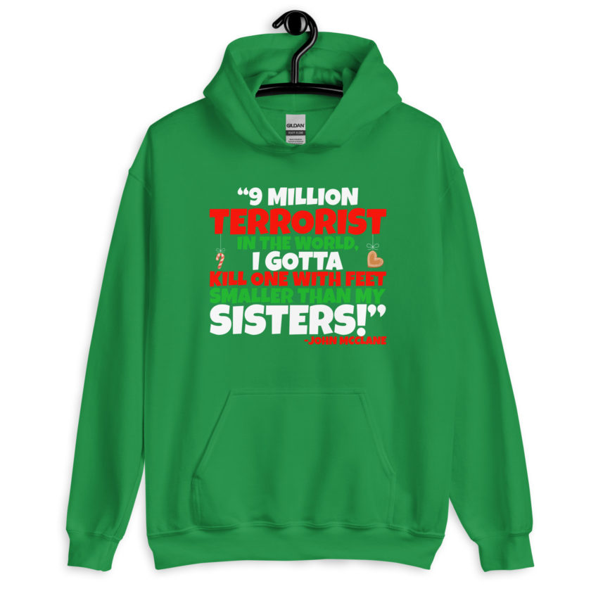9 million terrorist in the world, I gotta kill one with feet smaller than my sisters! -John McClane, Die Hard Unisex Hoodie - Image 6
