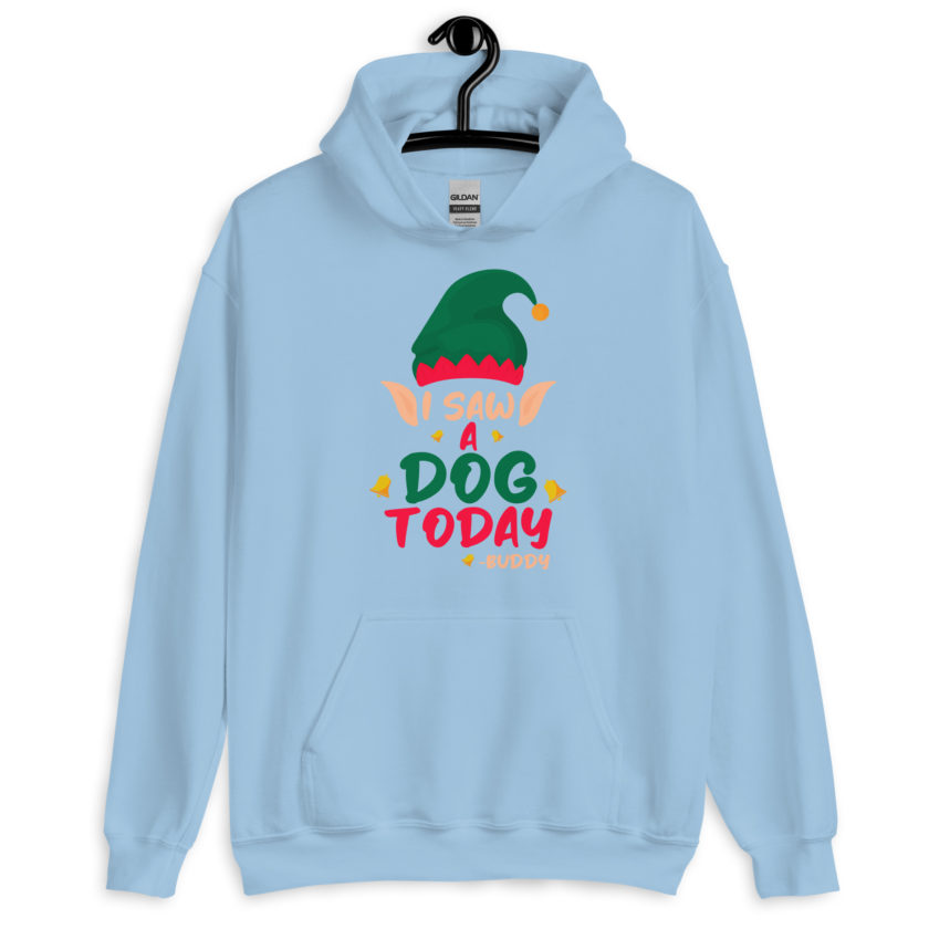 I saw a dog today! -Buddy the Elf, Elf Unisex Hoodie - Image 8