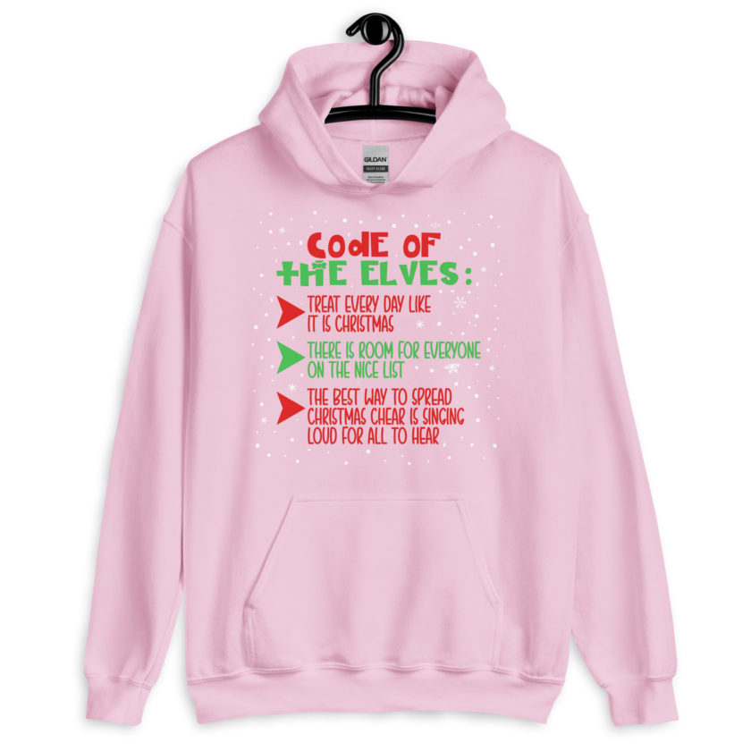Code of the Elves: treat every day like it is Christmas, There is room for everyone on the nice list, the best way to spread Christmas cheer is singing loud for all to hear - Elf Unisex Hoodie - Image 9