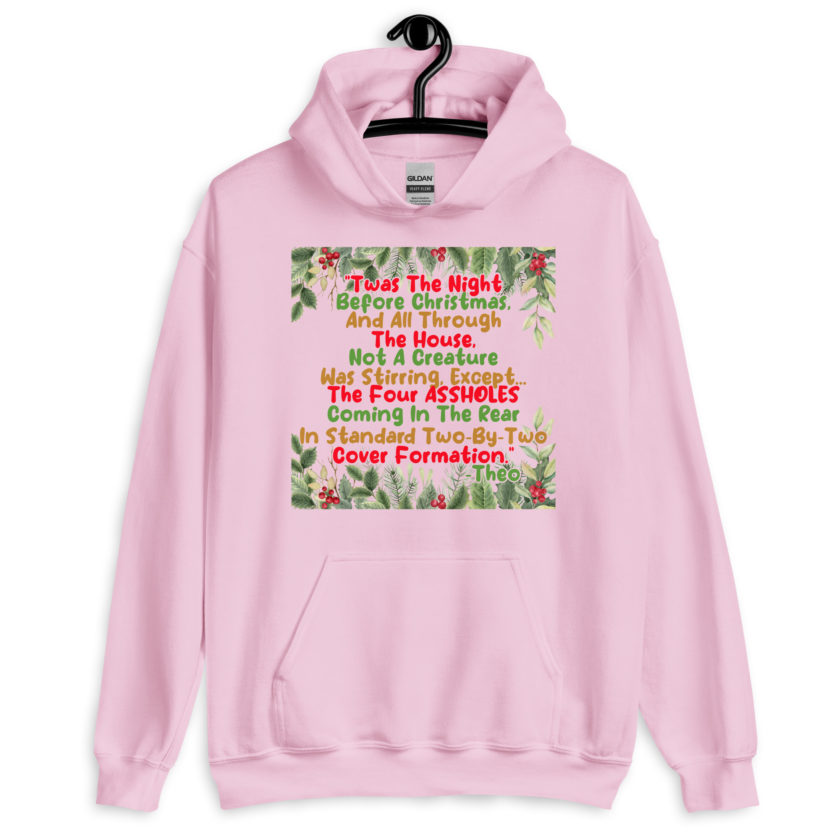 "Twas The Night Before Christmas, And All Through The House, Not A Creature Was Stirring, Except... The Four ASSHOLES Coming In The Rear In Standard Two-By-Two Cover Formation." -Theo, Die Hard Unisex Hoodie - Image 7