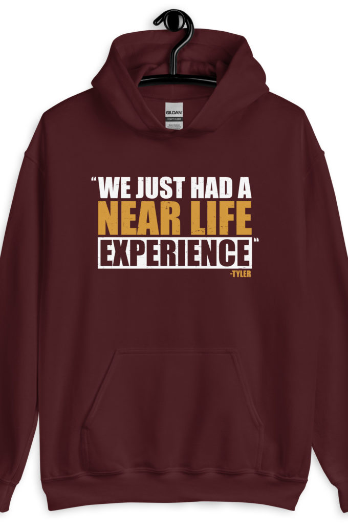 We just had a near life experience. -Tyler Durden, Fight Club Unisex Hoodie