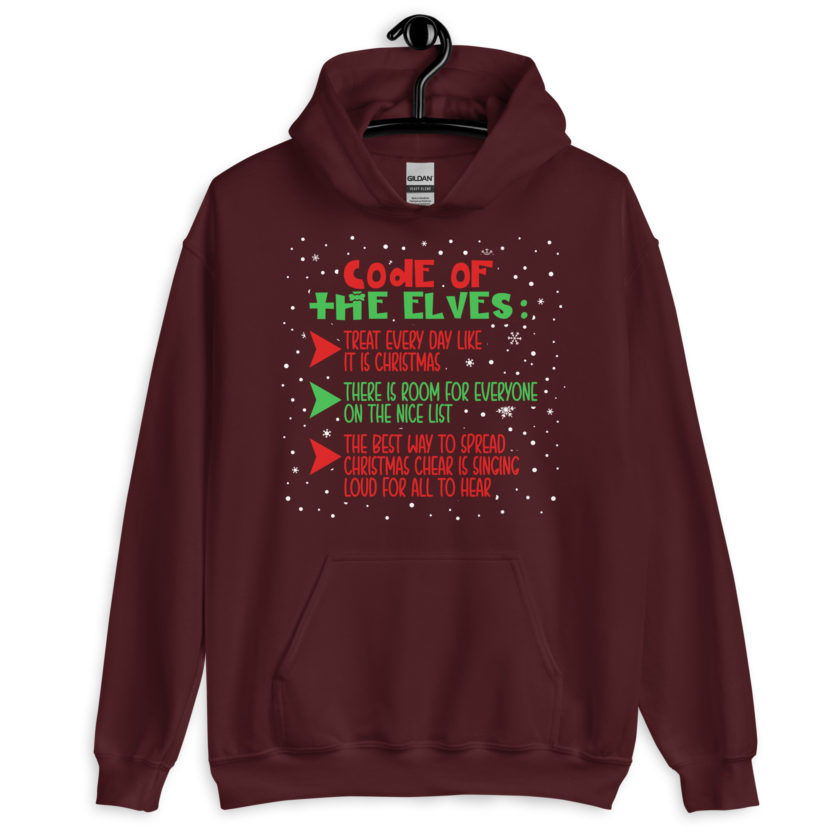 Code of the Elves: treat every day like it is Christmas, There is room for everyone on the nice list, the best way to spread Christmas cheer is singing loud for all to hear - Elf Unisex Hoodie - Image 4