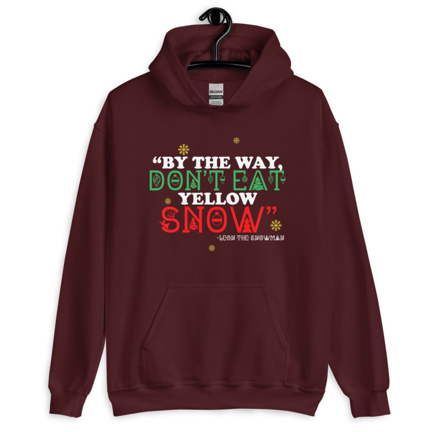 By the way, don't eat yellow snow. -Leon the Snowman, Elf Unisex Hoodie - Image 4