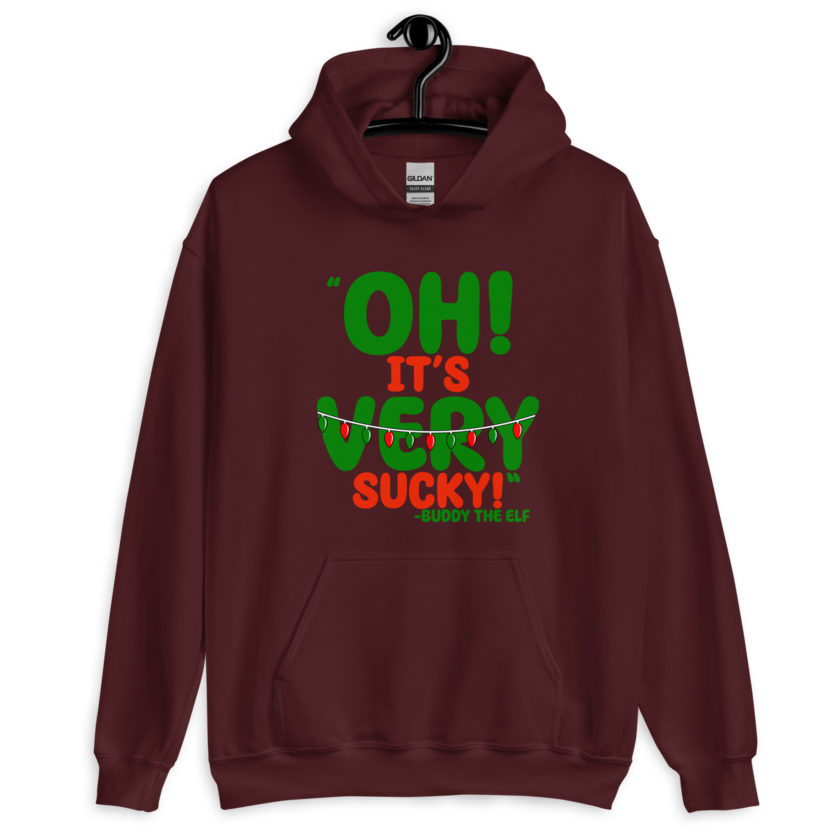 Oh, its VERY sucky! -Buddy the Elf, Elf Unisex Hoodie - Image 4