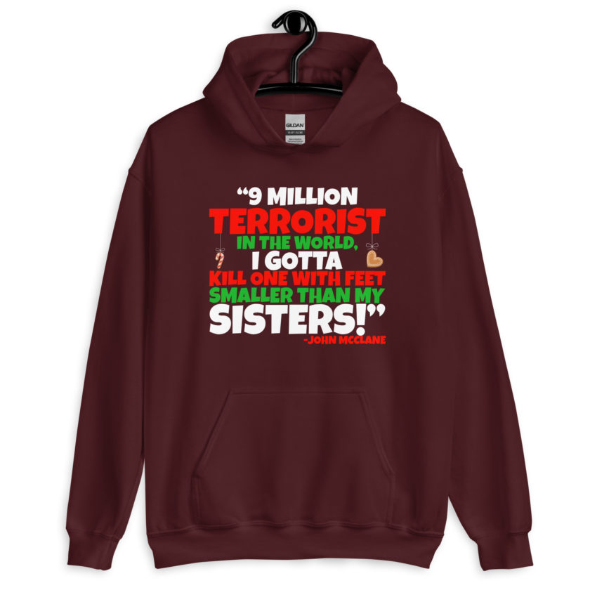 9 million terrorist in the world, I gotta kill one with feet smaller than my sisters! -John McClane, Die Hard Unisex Hoodie - Image 3