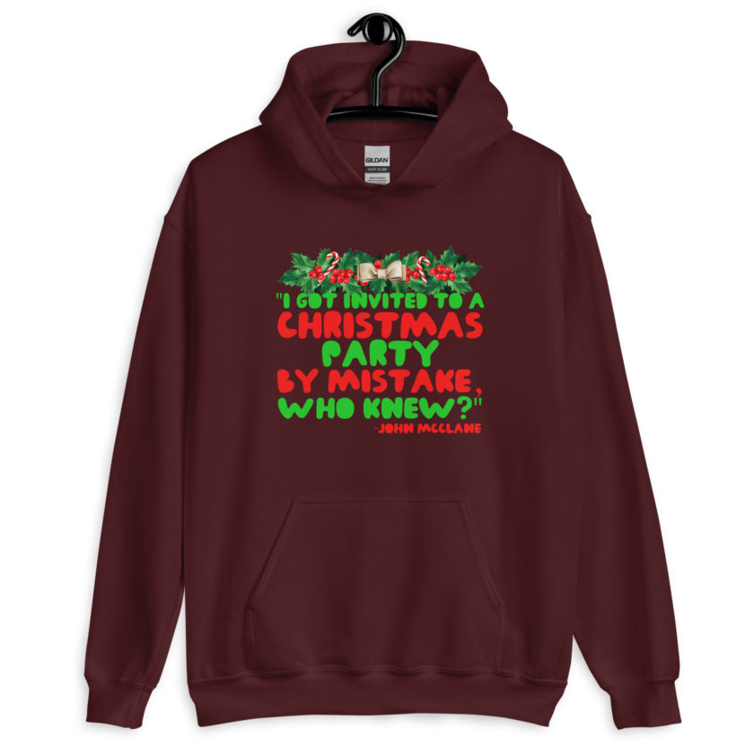 I got invited to a Christmas party by mistake, who knew? -John Mcclane, Die Hard Unisex Hoodie - Image 4