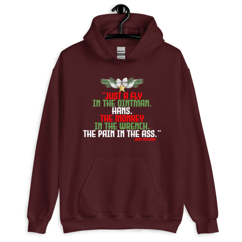 “Just a fly in the ointman, Hans. The monkey in the wrench, a pain in the ass.” -John Mcclane, Die Hard  Unisex Hoodie - Image 4