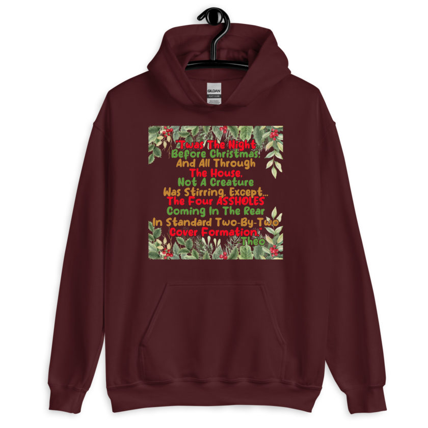"Twas The Night Before Christmas, And All Through The House, Not A Creature Was Stirring, Except... The Four ASSHOLES Coming In The Rear In Standard Two-By-Two Cover Formation." -Theo, Die Hard Unisex Hoodie - Image 4