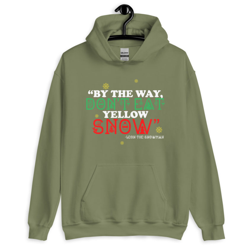 By the way, don't eat yellow snow. -Leon the Snowman, Elf Unisex Hoodie - Image 7