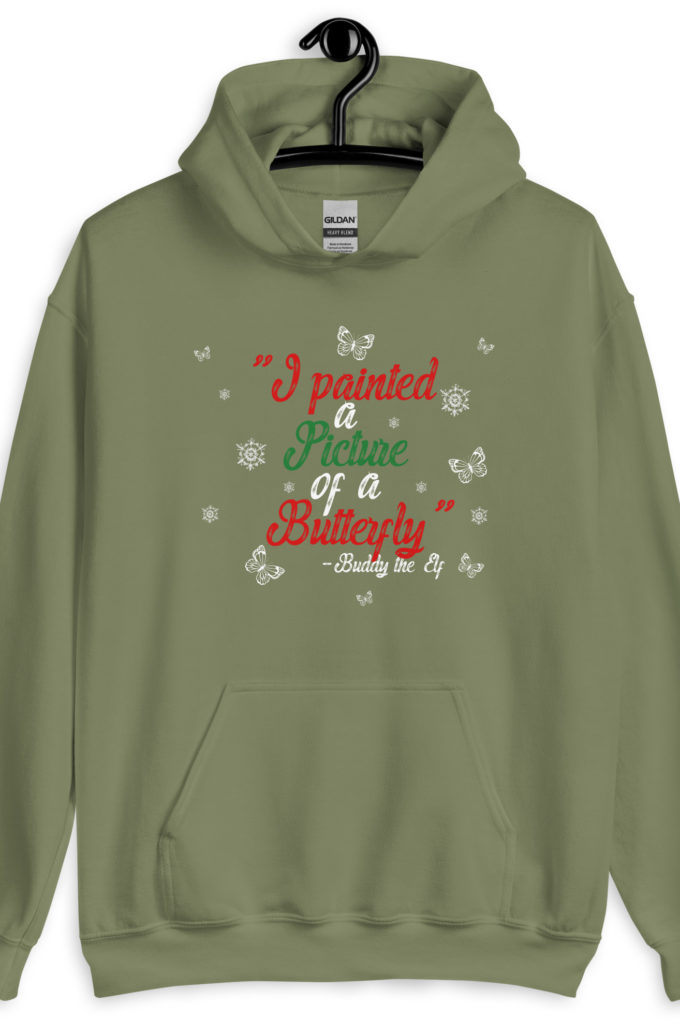 I painted a picture of a Butterfly! -Buddy the Elf, Elf Unisex Hoodie