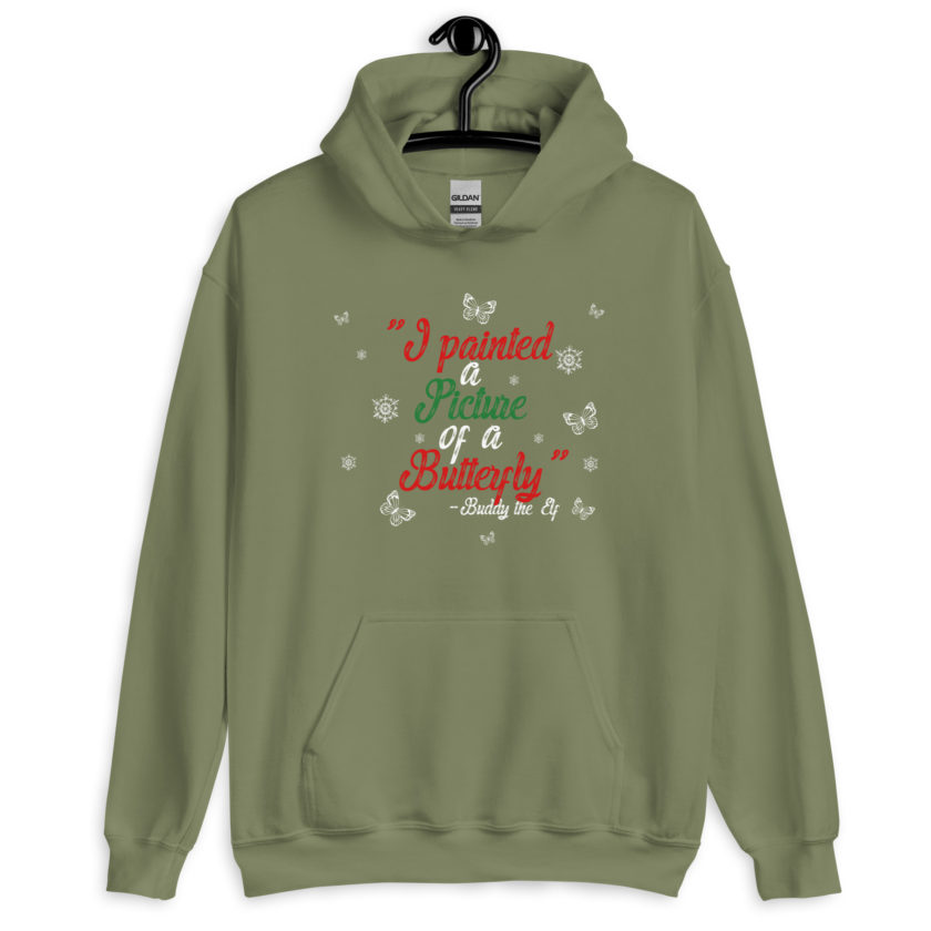 I painted a picture of a Butterfly! -Buddy the Elf, Elf Unisex Hoodie