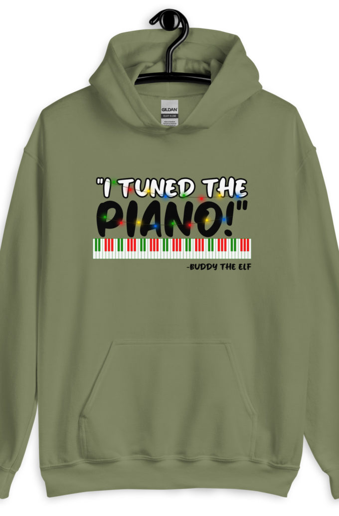 I tuned the piano! -Buddy the Elf, Elf Unisex Hoodie