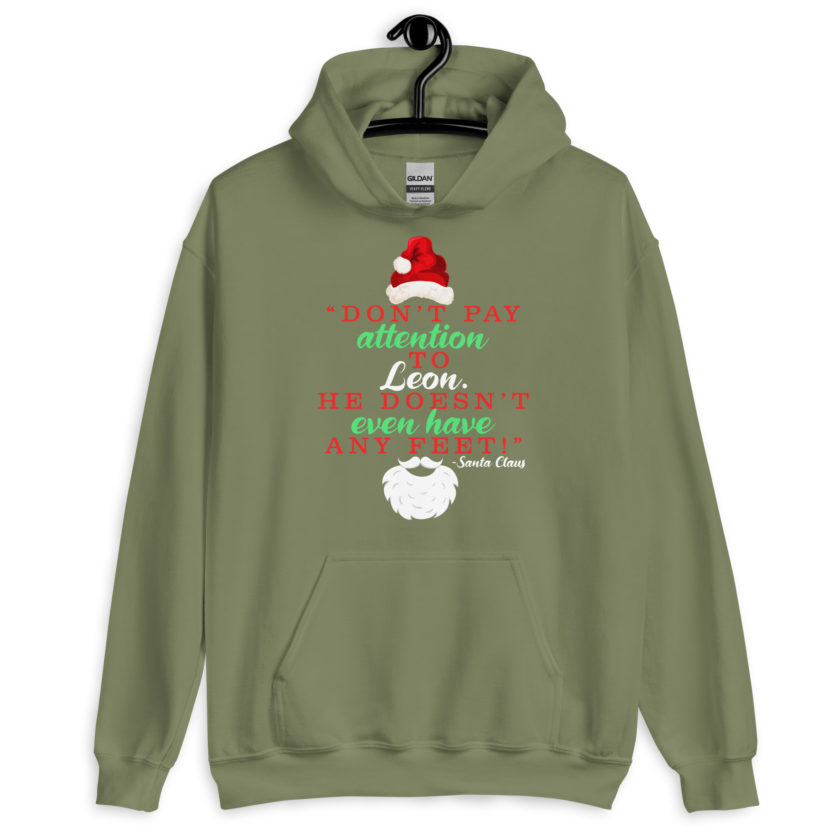 Don't pay attention to Leon. He doesn't even have any feet! -Santa Claus, Elf Unisex Hoodie - Image 8