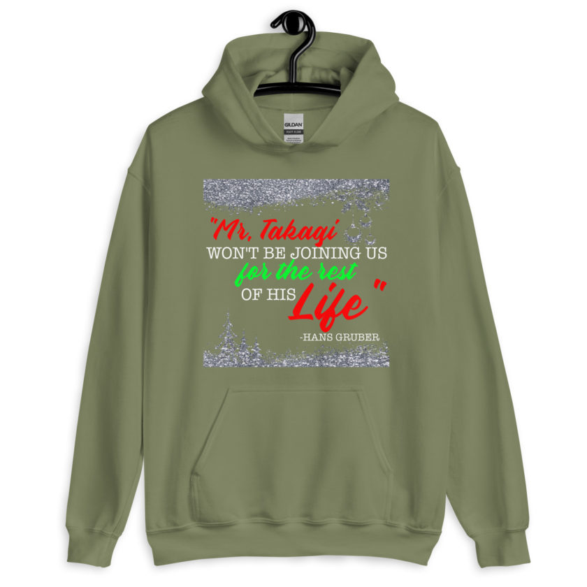 "Mr. Takagi Won't Be Joining Us For The Rest Of His Life." -Hans Gruber, Die Hard Unisex Hoodie - Image 7