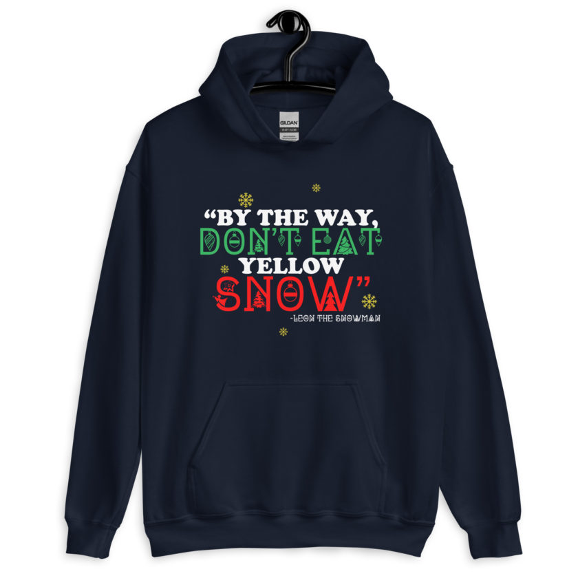 By the way, don't eat yellow snow. -Leon the Snowman, Elf Unisex Hoodie - Image 3