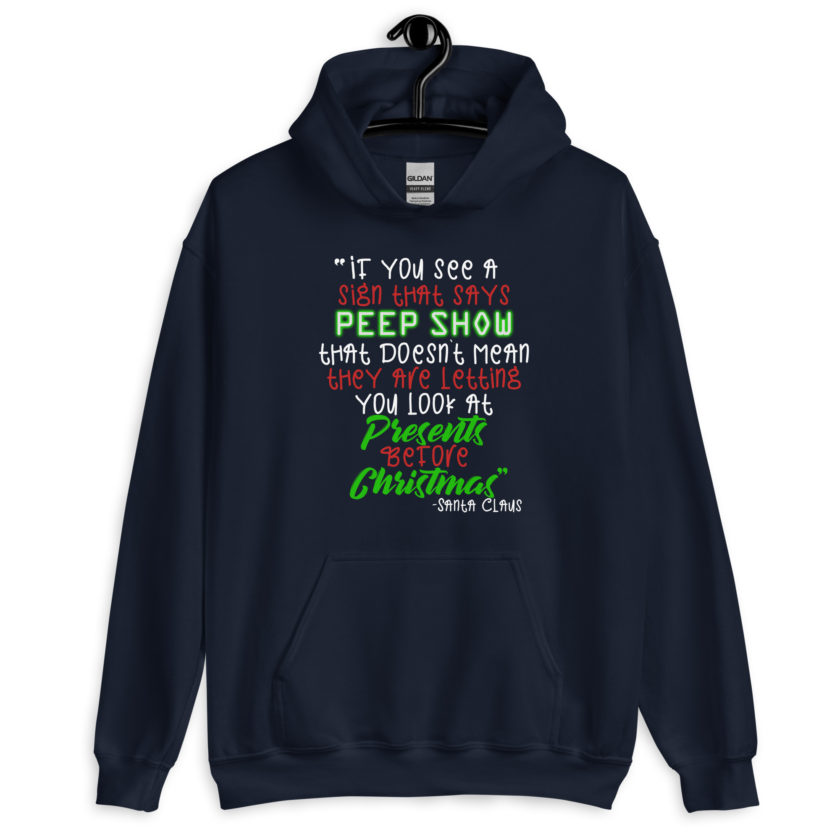 If you see a sign that says "Peep Show", that doesn't meant they are letting you look at presents before Christmas - Santa Claus, Elf Unisex Hoodie - Image 3