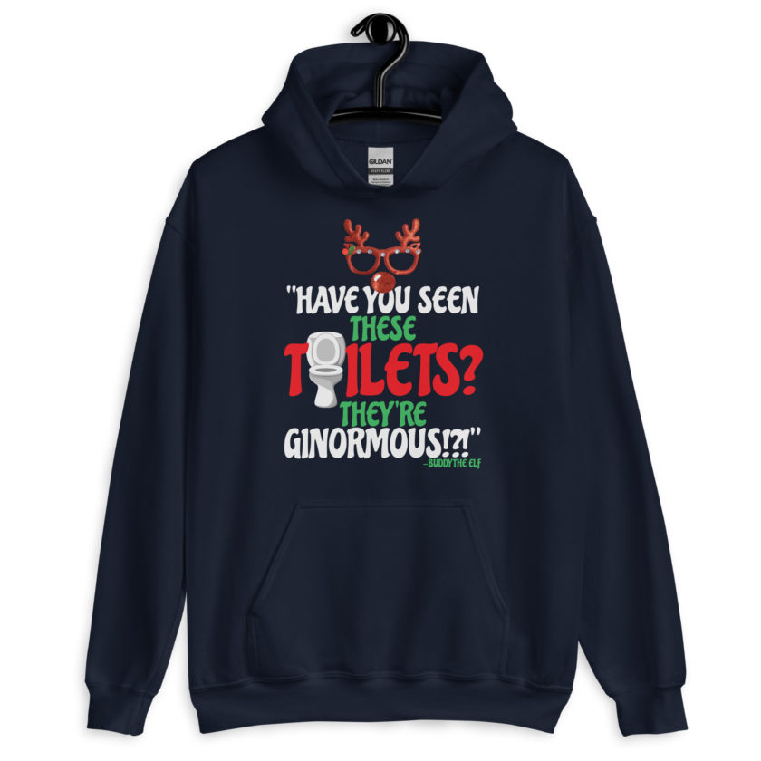 Have you seen these toilets? They're GINORMOUS!?! -Buddy the Elf, Elf Unisex Hoodie - Image 3