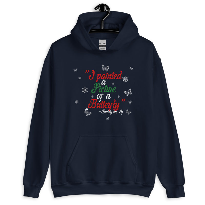 I painted a picture of a Butterfly! -Buddy the Elf, Elf Unisex Hoodie - Image 3