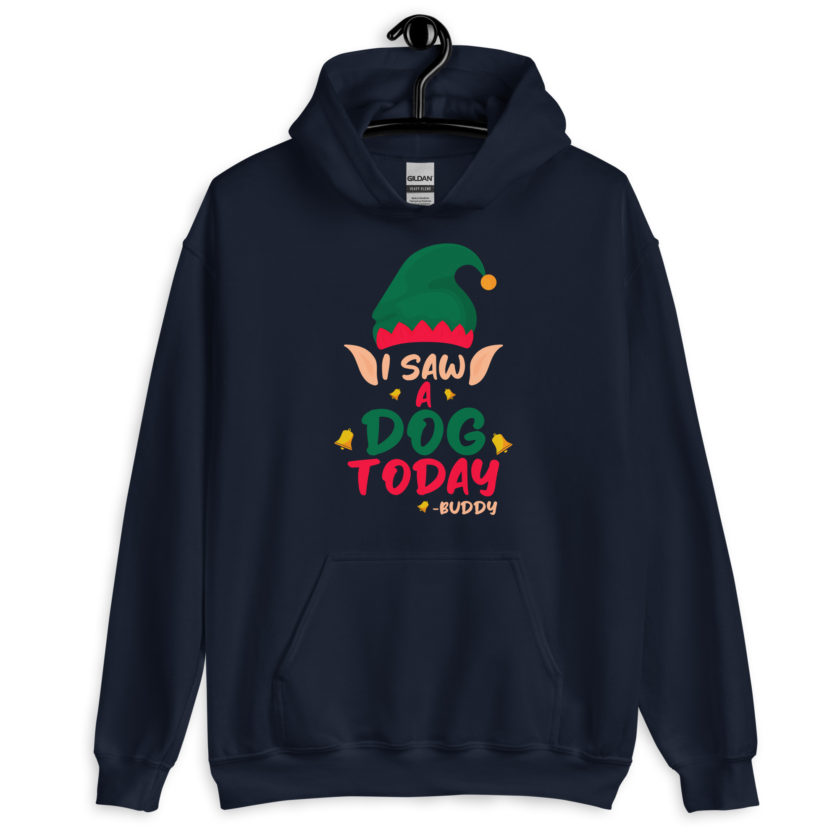 I saw a dog today! -Buddy the Elf, Elf Unisex Hoodie - Image 3