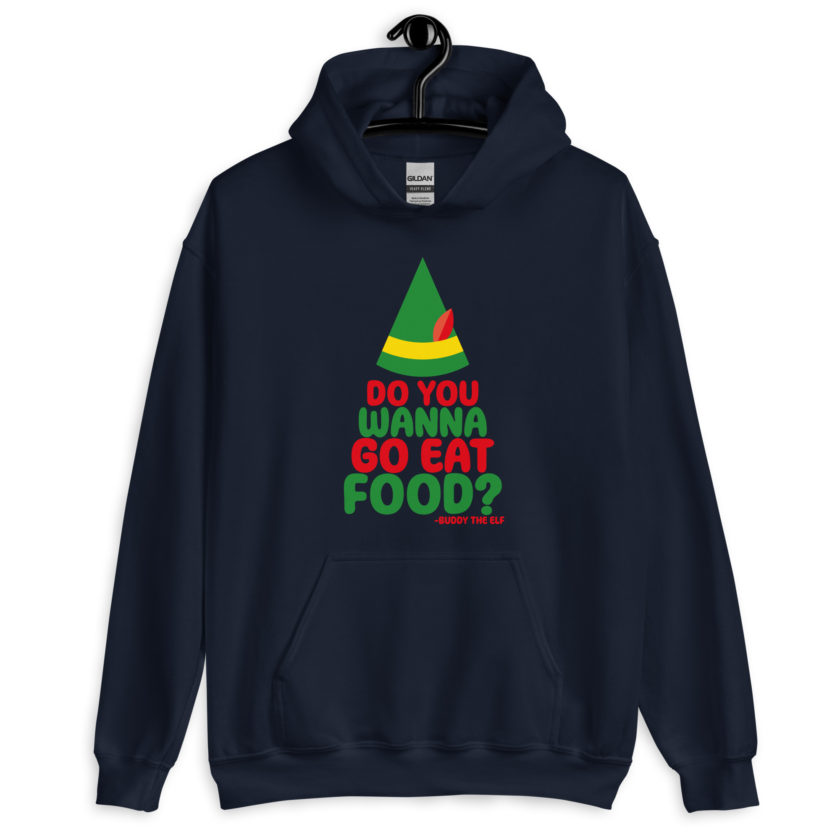 Do you wanna go eat food? -Buddy the Elf, Elf Unisex Hoodie - Image 3