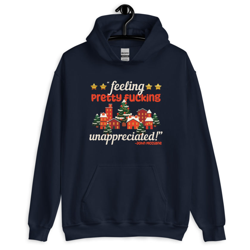 Feeling pretty fucking unappreciated! -John Mcclane, Die Hard Unisex Hoodie - Image 3