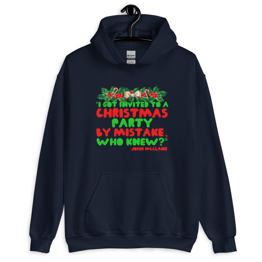 I got invited to a Christmas party by mistake, who knew? -John Mcclane, Die Hard Unisex Hoodie - Image 3