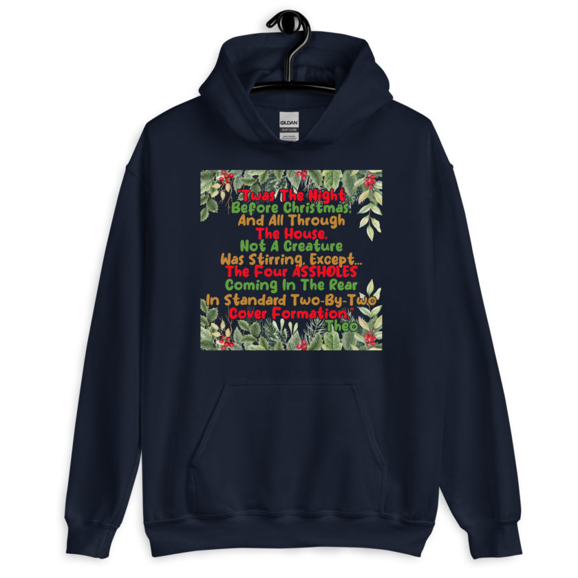 "Twas The Night Before Christmas, And All Through The House, Not A Creature Was Stirring, Except... The Four ASSHOLES Coming In The Rear In Standard Two-By-Two Cover Formation." -Theo, Die Hard Unisex Hoodie - Image 3