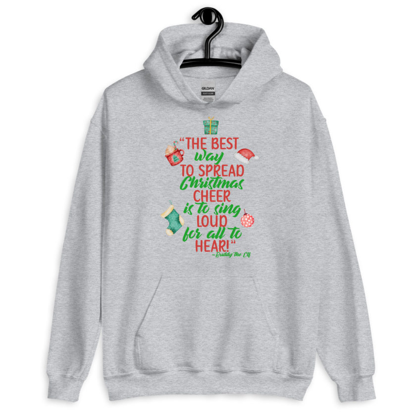 The best way to spread Christmas cheer is to sing loud for all to hear! -Buddy the Elf, Elf Unisex Hoodie - Image 8